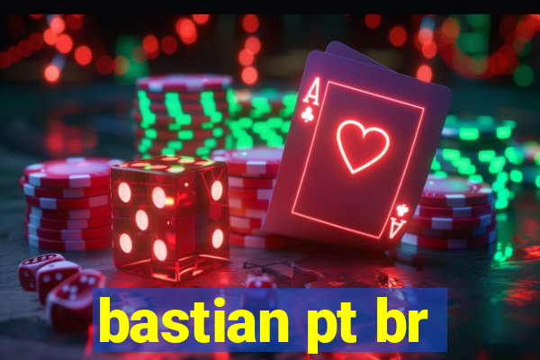 bastian pt br